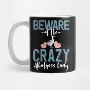 Beware of the Crazy Albatross Lady Mug